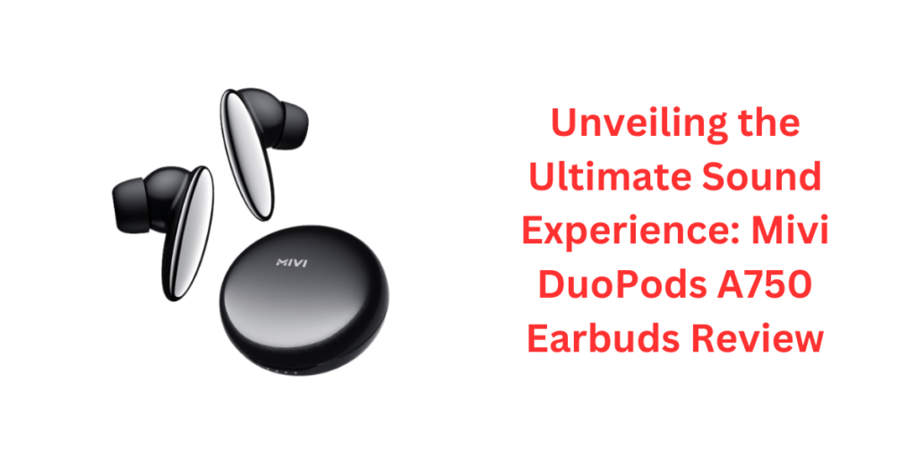 Mivi DuoPods A750 Earbuds