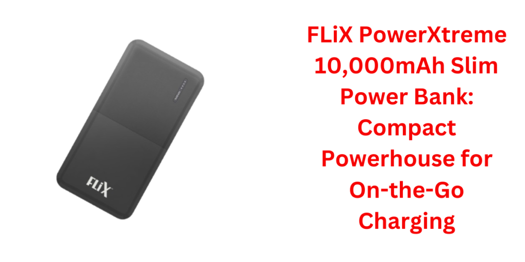 FLiX(Beetel) PowerXtreme 10,000mAh Slim Power Bank