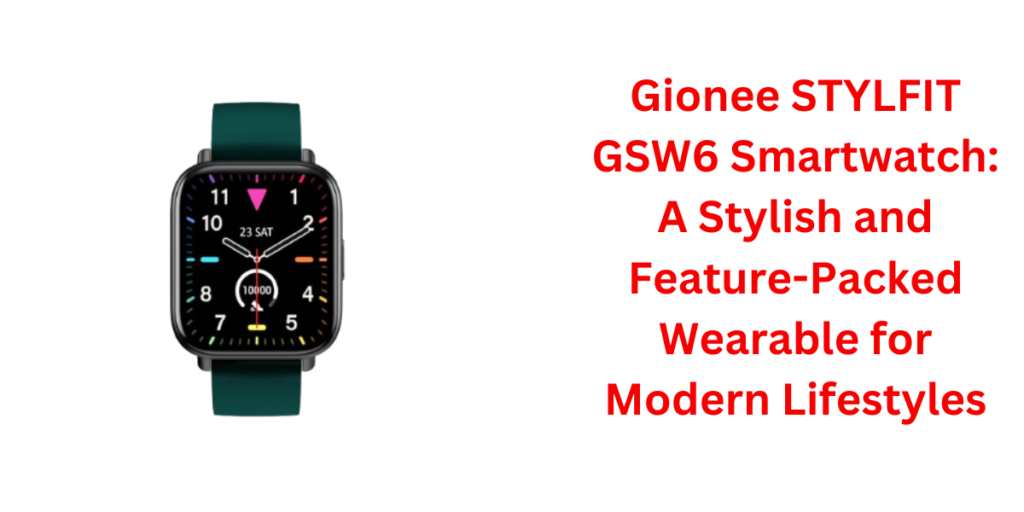 Gionee STYLFIT GSW6 Smartwatch