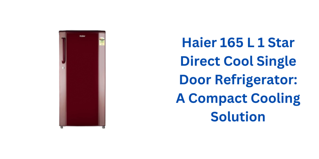 Haier 165 L 1 Single Door Refrigerator