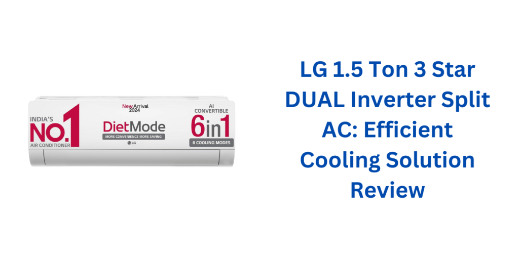 LG 1.5 Ton 3 Star DUAL Inverter Split AC 