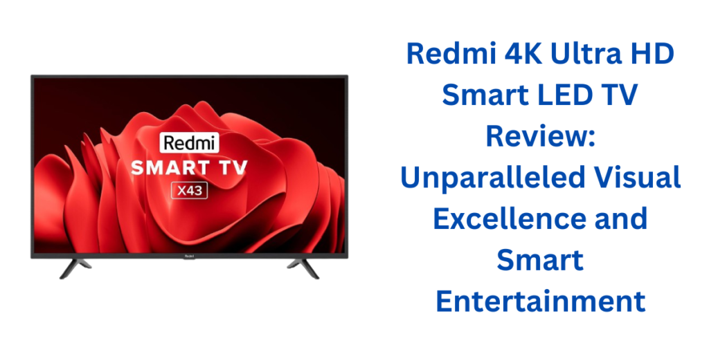 Redmi 108 cm 4K Ultra HD Android Smart LED TV