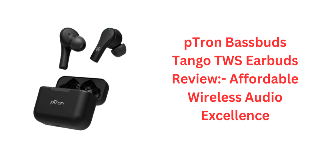 pTron Bassbuds Tango In-Ear TWS Earbuds