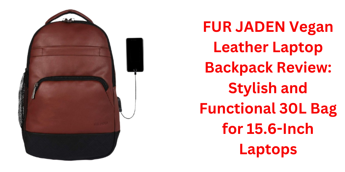 FUR JADEN Vegan Leather 30L 15.6 Inch Laptop Backpack
