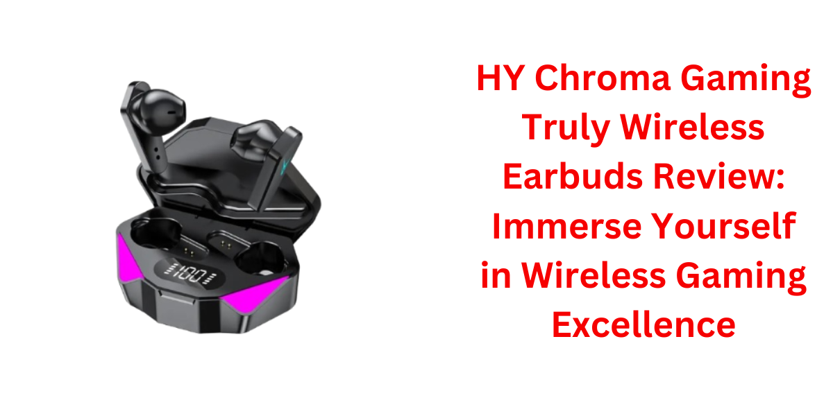 HY Chroma Gaming Truly Wireless in Ear Earbuds