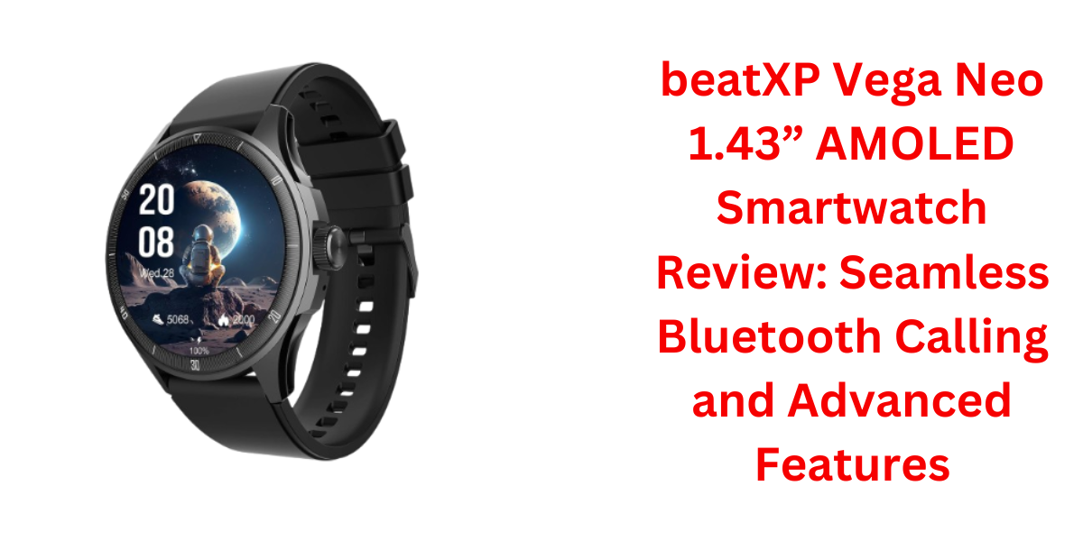 beatXP Vega Neo 1.43” AMOLED Bluetooth Calling Smartwatch