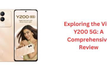 Exploring the Vivo Y200 5G A Comprehensive Review