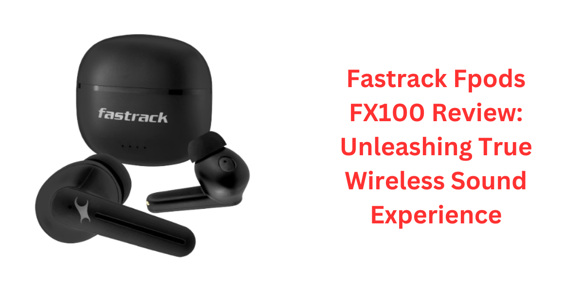 Fastrack Fpods FX100