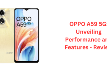 OPPO A59 5G: Unveiling Performance and Features - Review