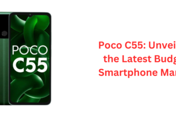 Poco C55 Unveiling the Latest Budget Smartphone Marvel