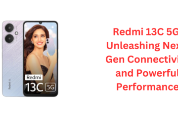 Redmi 13C 5G: Unleashing Next-Gen Connectivity and Powerful Performance