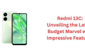 Redmi 13C: Unveiling the Latest Budget Marvel with Impressive Features