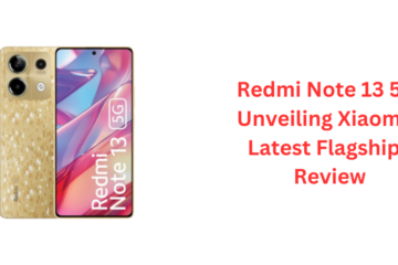 Redmi Note 13 5G: Unveiling Xiaomi's Latest Flagship | Review