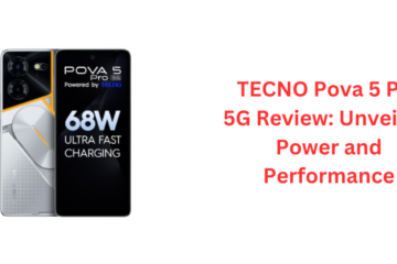 TECNO Pova 5 Pro 5G Review: Unveiling Power and Performance