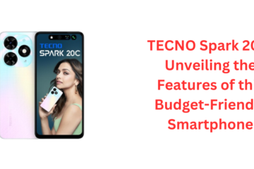 TECNO Spark 20C Unveiling the Features of this Budget-Friendly Smartphone