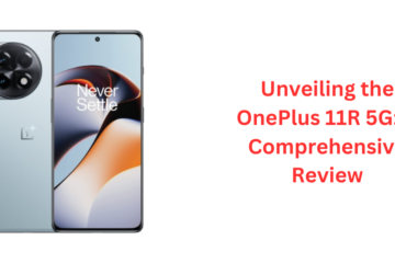 Unveiling the OnePlus 11R 5G A Comprehensive Review