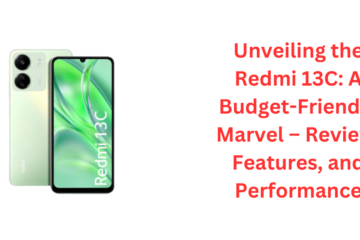 Unveiling the Redmi 13C: A Budget-Friendly Marvel – Review, Features, and Performance