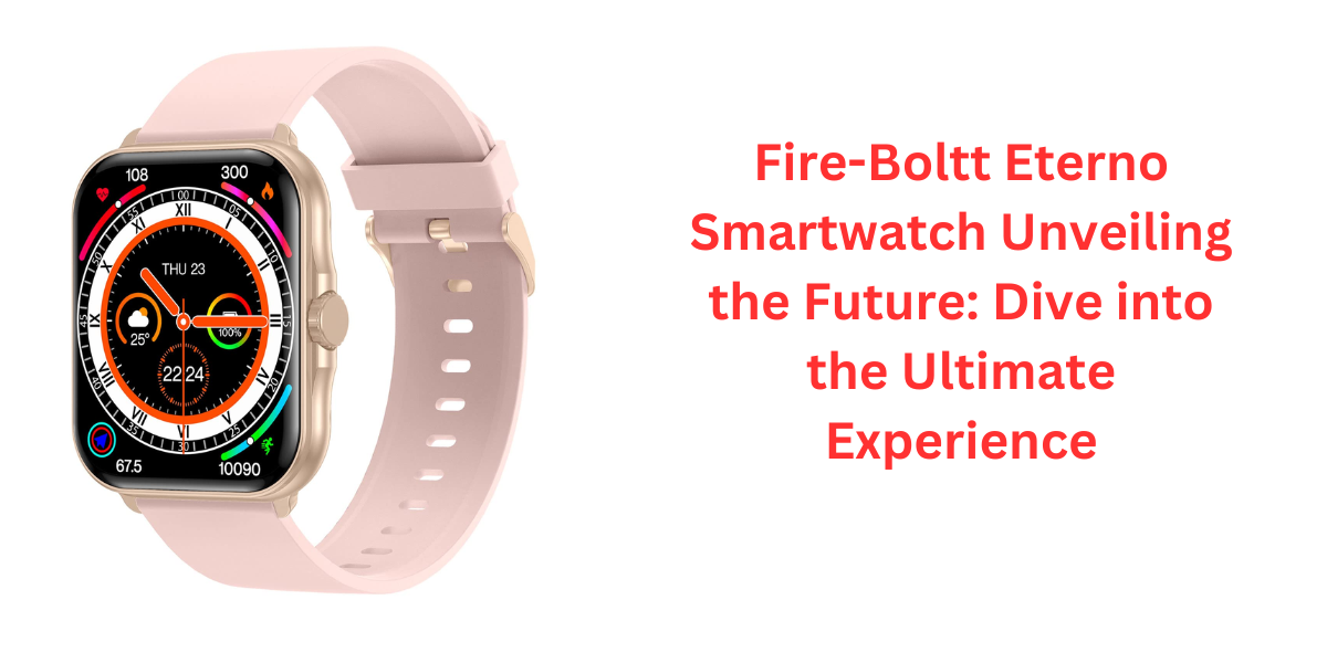 Fire-Boltt Eterno Smartwatch