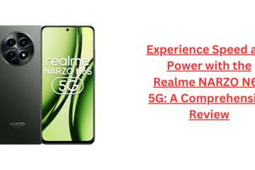 Experience Speed and Power with the Realme NARZO N65 5G: A Comprehensive Review