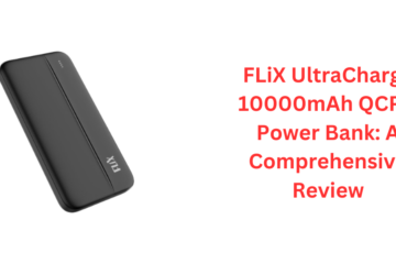 FLiX UltraCharge 10000mAh QCPD Power Bank: A Comprehensive Review
