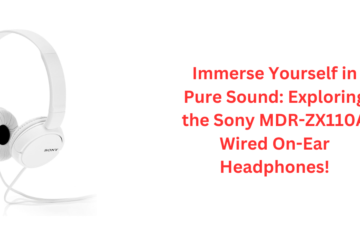 Immerse Yourself in Pure Sound: Exploring the Sony MDR-ZX110A Wired On-Ear Headphones!