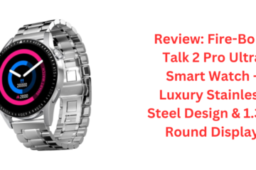Review: Fire-Boltt Talk 2 Pro Ultra Smart Watch - Luxury Stainless Steel Design & 1.39" Round Display