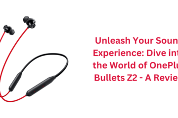 Unleash Your Sound Experience: Dive into the World of OnePlus Bullets Z2 - A Review