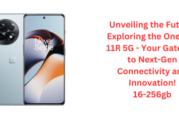 Unveiling the Future: Exploring the OnePlus 11R 5G - Your Gateway to Next-Gen Connectivity and Innovation!