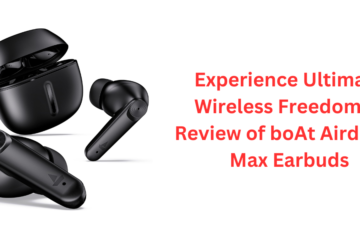 Experience Ultimate Wireless Freedom: A Review of boAt Airdopes Max Earbuds
