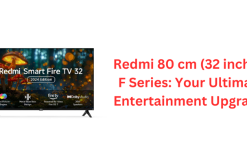 Redmi 80 cm (32 inches) F Series: Your Ultimate Entertainment Upgrade!