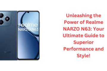 Unleashing the Power of Realme NARZO N63: Your Ultimate Guide to Superior Performance and Style!