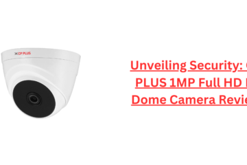 Unveiling Security: CP PLUS 1MP Full HD IR Dome Camera Review