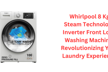 Whirlpool 8 Kg Steam Technology Inverter Front Load Washing Machine: Revolutionizing Your Laundry Experience