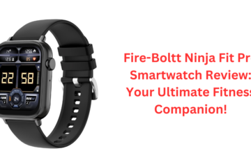 Fire-Boltt Ninja Fit Pro Smartwatch Review: Your Ultimate Fitness Companion!