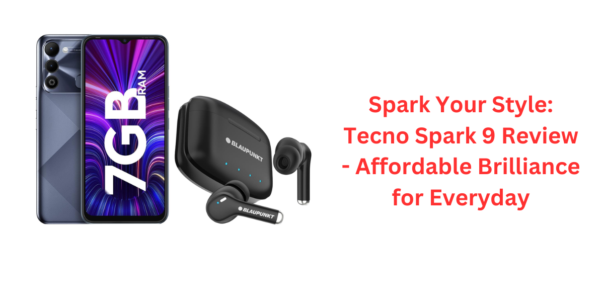 https://amaancart.com/spark-your-style-tecno-spark-9-review-affordable-brilliance-for-everyday/