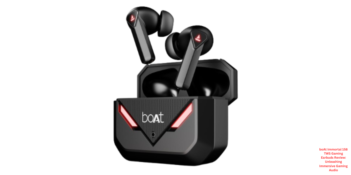 boAt Immortal 158 TWS Gaming Earbuds Review: Unleashing Immersive Gaming Audio